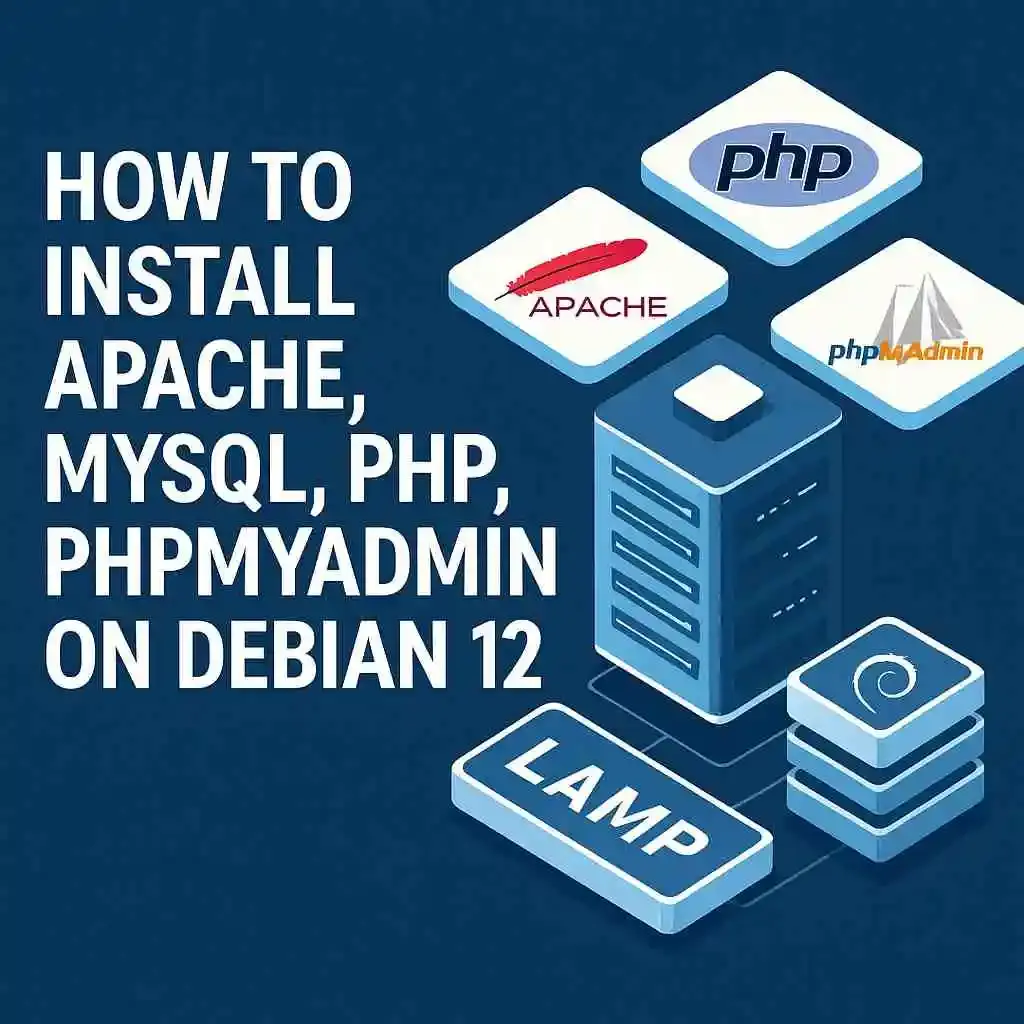 How to Install Apache, MariaDB, PHP, and PhpMyAdmin on Debian 12 (Step-by-Step Guide)